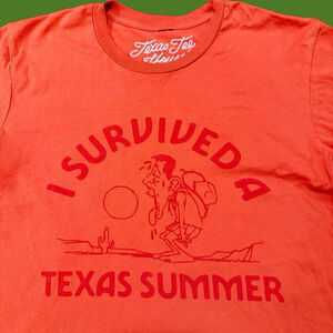 Texas Tee House I Survived A Texas Summer Shirt Small Orange T-Shirt Humor Retro